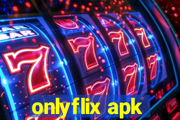 onlyflix apk